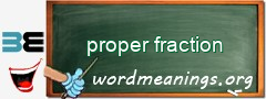 WordMeaning blackboard for proper fraction